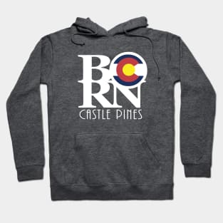 BORN Castle Pines Colorado Hoodie